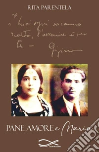 Pane amore e Maria. Nuova ediz. libro