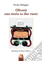 Olivetti una storia su due ruote libro