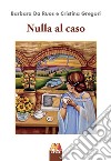 Nulla al caso libro