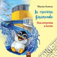 La crociera Giramondo. Una sorpresa a bordo libro
