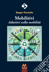 Mobilitivi. Adattivi nella mobilità libro