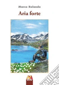 Aria forte. Ediz. illustrata libro