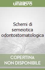 Schemi di semeiotica odontostomatologica libro