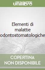 Elementi di malattie odontostomatologiche