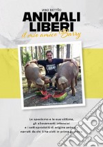 Animali liberi. Il mio amico Barry