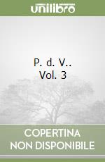 P. d. V.. Vol. 3