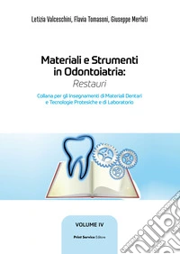 Materiali e strumenti in odontoiatria. Restauri. Ediz. per la scuola. Vol. 4 libro