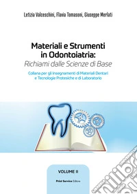 Materiali e strumenti in odontoiatria. Richiami dalle scienze di base. Ediz. per la scuola. Vol. 2 libro