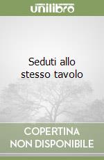 Seduti allo stesso tavolo libro