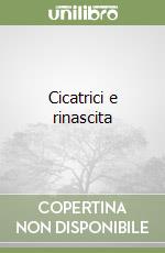 Cicatrici e rinascita libro