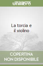 La torcia e il violino libro
