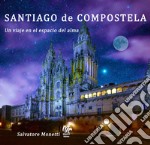 Santiago de Compostela. Un viaje en el espacio del alma libro