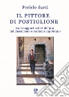 I pittore di Postiglione, tra i maggiori artisti del '900 del classicismo e realismo napoletano libro