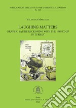 Laughing Matters: Graphic Satire Reckoning with the 1980 Coup in Turkey