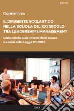 Il dirigente scolastico nella scuola del XXI secolo tra leadership e management. Cenni storici sulle riforme della scuola e analisi della Legge 107/2015