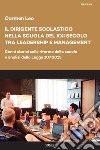 Il dirigente scolastico nella scuola del XXI secolo tra leadership e management. Cenni storici sulle riforme della scuola e analisi della Legge 107/2015 libro