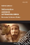 Meletetéon. Lezioni di letteratura greca. Età arcaica. Da Omero a Pindaro libro di Lattocco Andrea