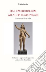 Dal taurobolium ad Attis Platonicus. Le avventure di un culto libro