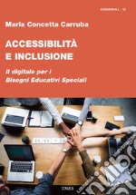 Accessibilità e inclusione. Il digitale per i Bisogni Educativi Speciali libro