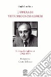 L'opera di Vittorio Enzo Alfieri. Bibliografia degli scritti (1922-1997) libro
