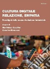 Cultura digitale, relazione, empatia. Paradigmi della nuova rivoluzione industriale libro