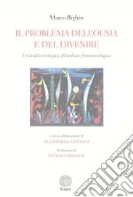 Il problema dell'ousia e del divenire. Un'eredità teologica filosofica e fenomenologica libro