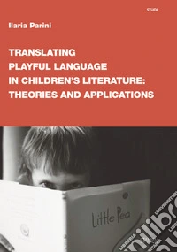 Translating playful language in children's literature: theories and applications libro