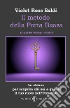 Il metodo della Porta Bassa. Step I. La chiave per scoprire chi sei e qual è il tuo ruolo nell'Universo. Il libro viola libro di Ross Baldi Violet