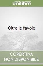 Oltre le favole libro