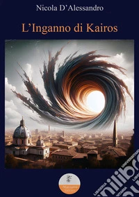 L'inganno di Kairos libro