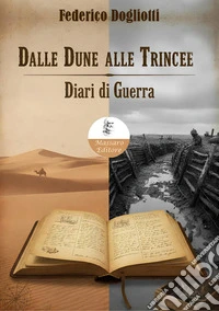 Dalle dune alle trincee. Diari di guerra libro