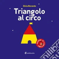 Triangolo al circo. Ediz. a colori libro