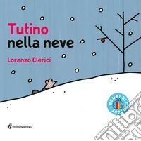 Tutino nella neve. Ediz. illustrata