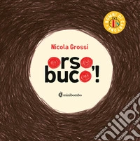 Orso, buco! Ediz. a colori libro
