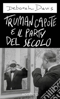 Truman Capote e il party del secolo