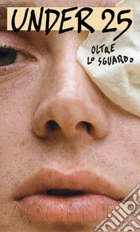 Under 25. Oltre lo sguardo libro