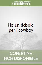 Ho un debole per i cowboy libro