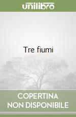 Tre fiumi libro