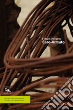 Franco Politano. Caro-Armato. Ediz. bilingue libro