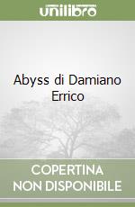 Abyss di Damiano Errico libro