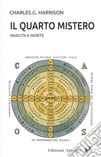 Il quarto mistero. Nascita e morte libro