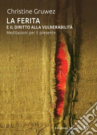La ferita e il diritto alla vulnerabilità. Meditazioni per il presente libro