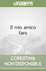 Il mio amico faro libro