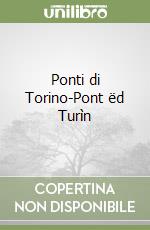 Ponti di Torino-Pont ëd Turìn libro