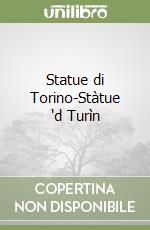 Statue di Torino-Stàtue 'd Turìn libro