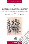 Parole corte longa amistate. Saggi di lingue e letteratura per Patricia Bianchi libro