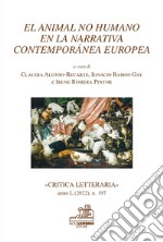 L'animale non umano nella narrativa contemporanea europea-El animal no humano en la narrativa contemporànea europea