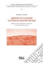 Oratio in laudem civitatis neapolitanae. Ediz. critica