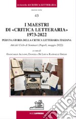 I maestri di «critica letteraria» 1973-2022. Per una storia della critica letteraria italiana libro