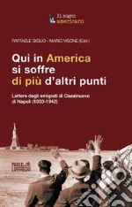 Qui in America si soffre di più d'altri punti. Lettere degli emigrati di Casalnuovo di Napoli (1933-1942)